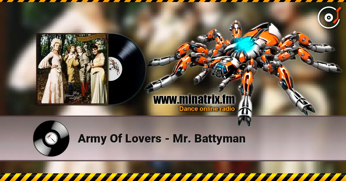 Army Of Lovers - Mr. Battyman слухати онлайн у високій якості | Minatrix.FM