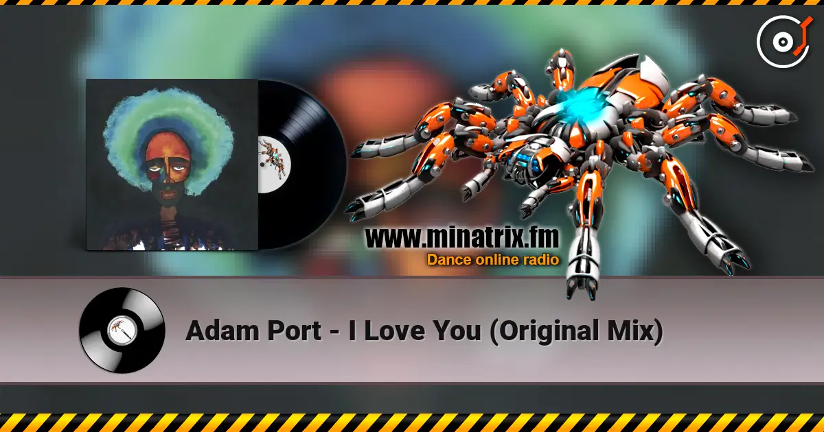 Adam Port - I Love You (Original Mix) слухати онлайн у високій якості | Minatrix.FM