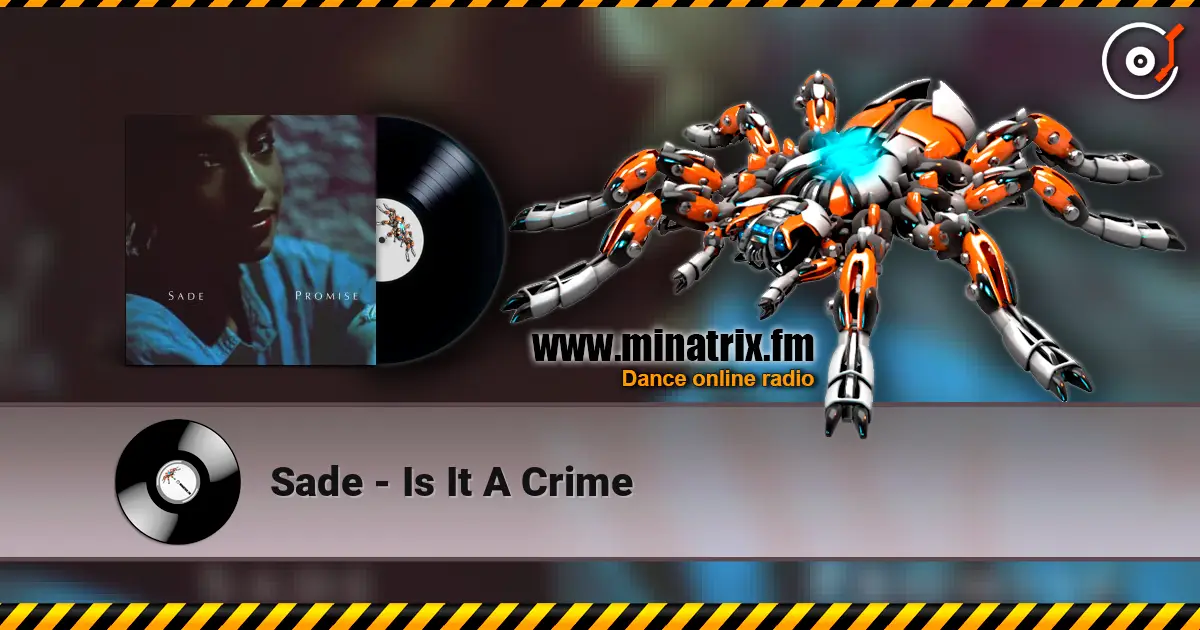 Sade - Is It A Crime слухати онлайн у високій якості | Minatrix.FM