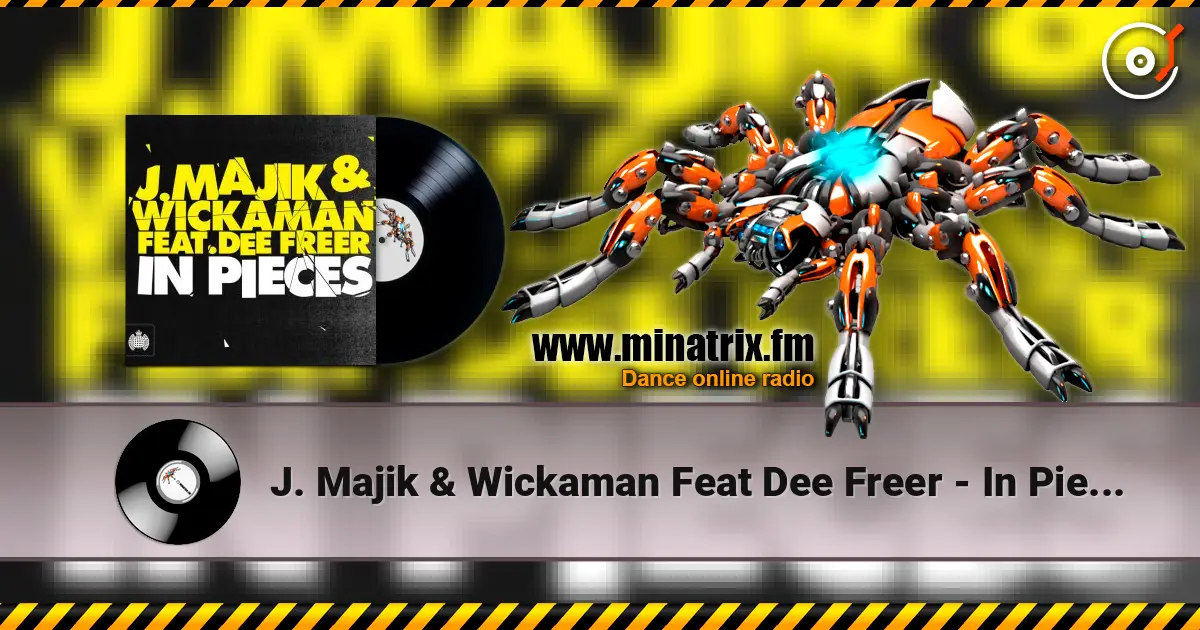 J. Majik & Wickaman Feat Dee Freer - In Pieces (Radio Edit) listen online in high quality | Minatrix.FM