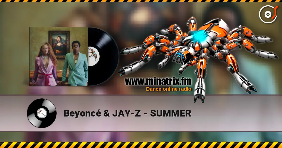 Beyoncé & JAY-Z - SUMMER listen online in high quality | Minatrix.FM