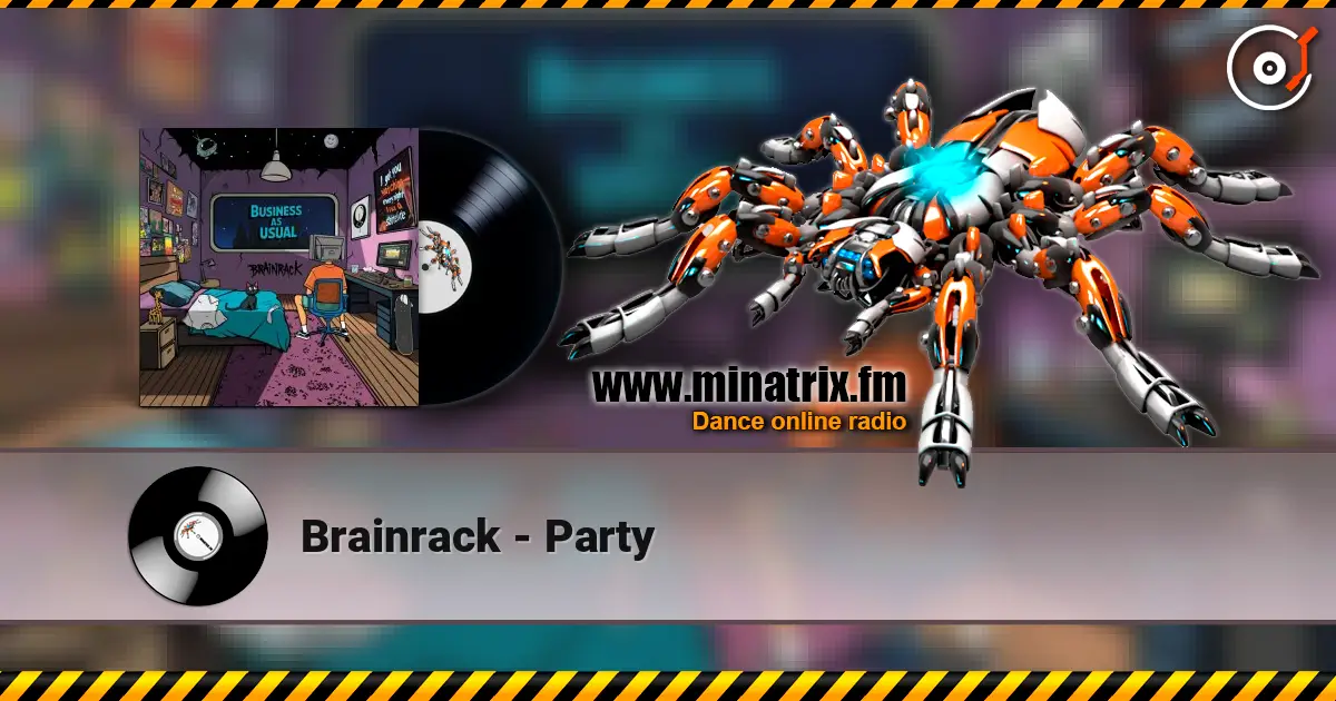 Brainrack - Party listen online in high quality | Minatrix.FM