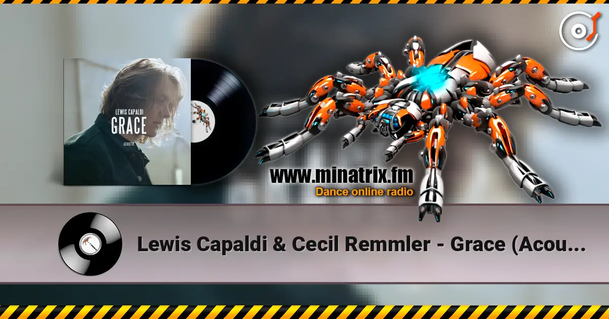 Lewis Capaldi & Cecil Remmler - Grace (Acoustic) слухати онлайн у високій якості | Minatrix.FM