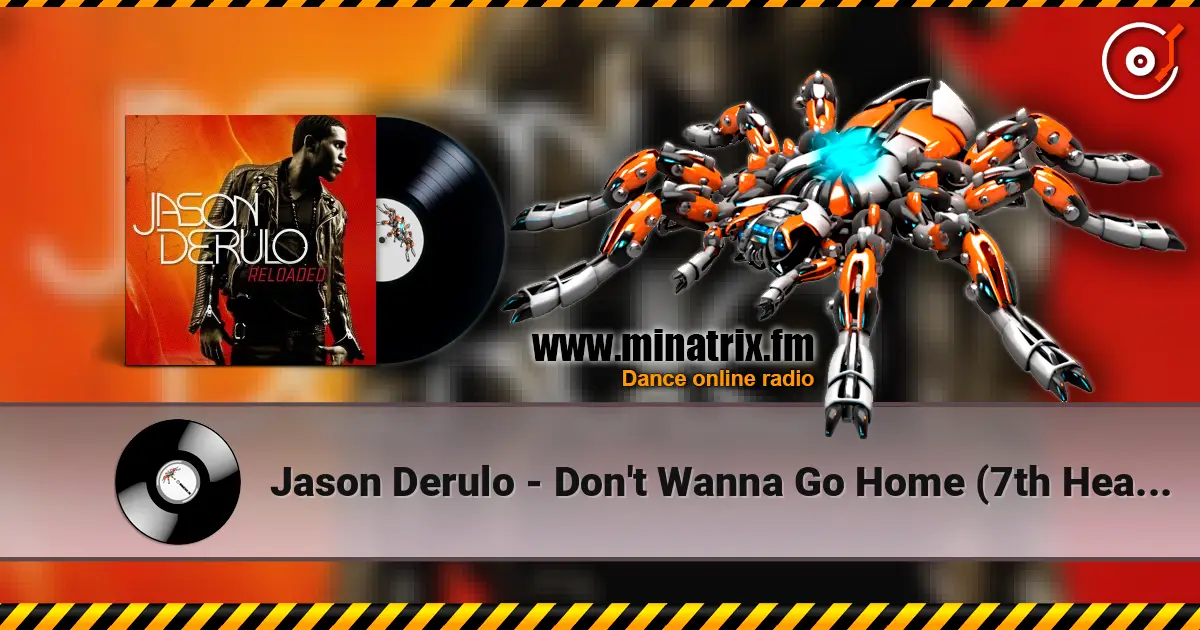 Jason Derulo - Don't Wanna Go Home (7th Heaven Radio Edit) listen online in high quality | Minatrix.FM