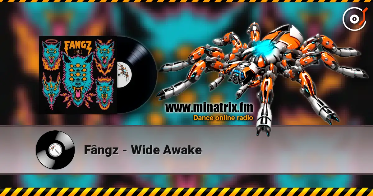 Fângz - Wide Awake слухати онлайн у високій якості | Minatrix.FM