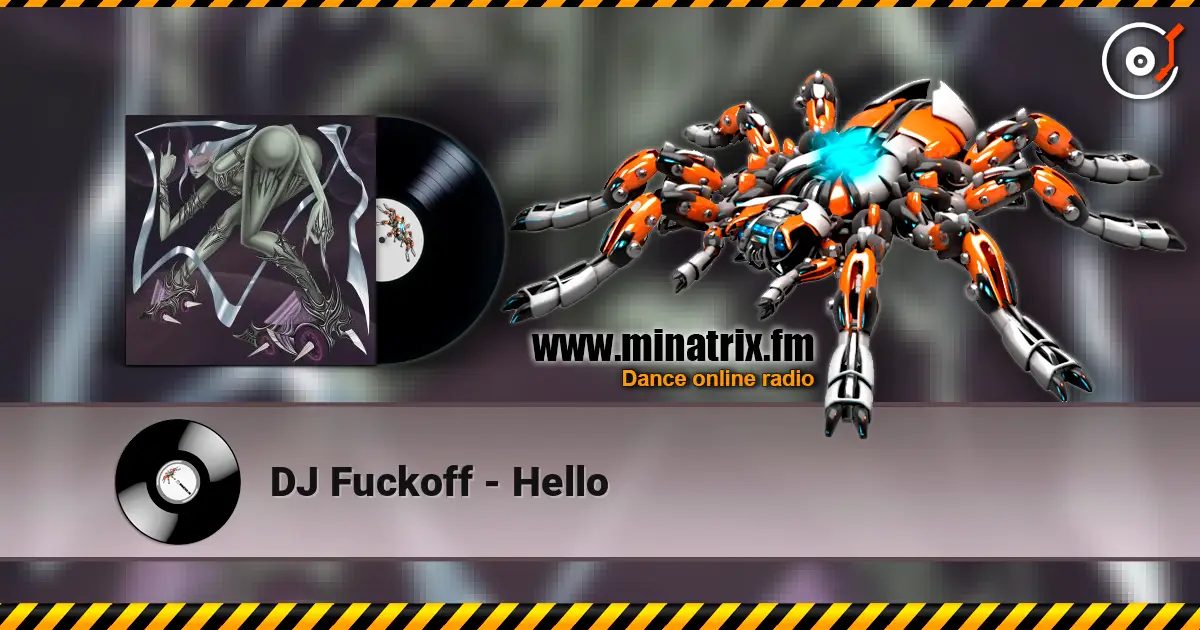 DJ Fuckoff - Hello listen online in high quality | Minatrix.FM