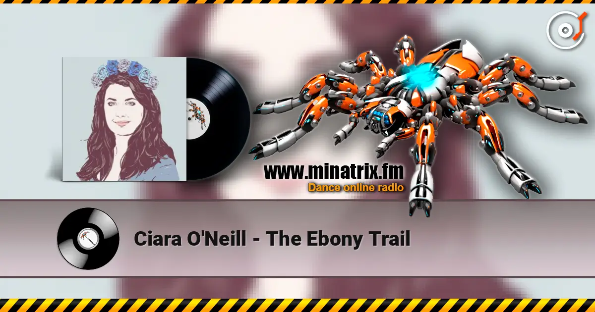 Ciara O'Neill - The Ebony Trail слухати онлайн у високій якості | Minatrix.FM