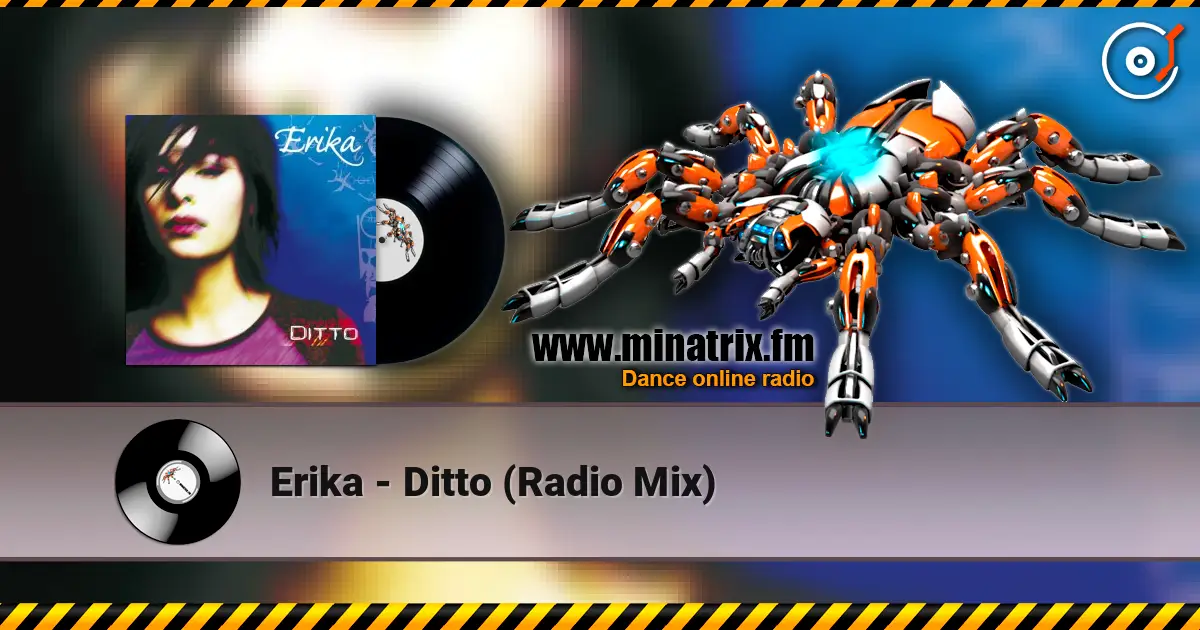 Erika - Ditto (Radio Mix) слухати онлайн у високій якості | Minatrix.FM