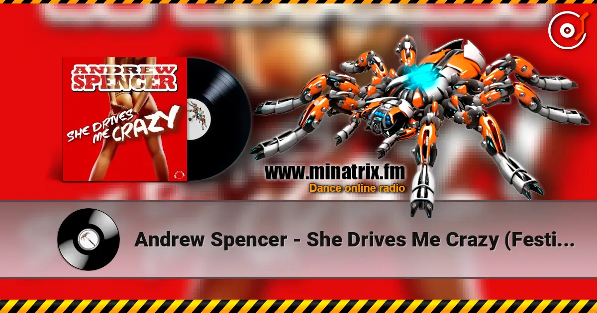Andrew Spencer - She Drives Me Crazy (Festival Extended Mix) слухати онлайн у високій якості | Minatrix.FM