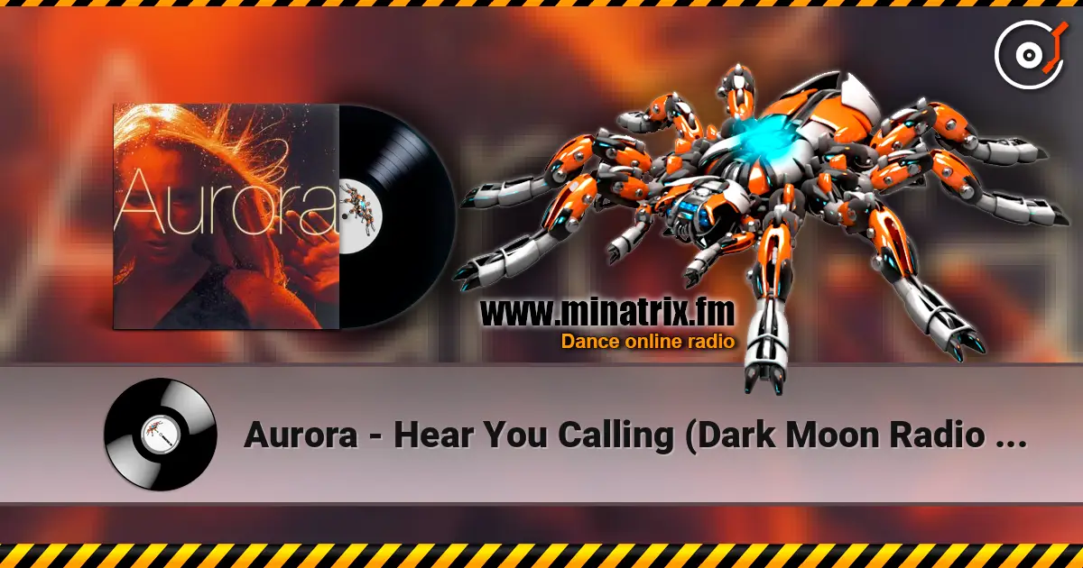 Aurora - Hear You Calling (Dark Moon Radio Cut) listen online in high quality | Minatrix.FM