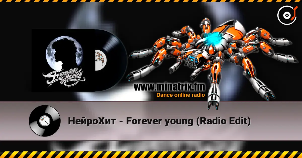 НейроХит - Forever young (Radio Edit) слухати онлайн у високій якості | Minatrix.FM