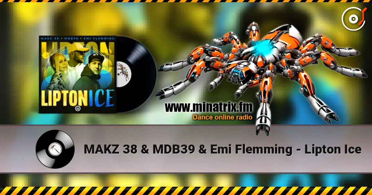 MAKZ 38 & MDB39 & Emi Flemming - Lipton Ice listen online in high quality | Minatrix.FM