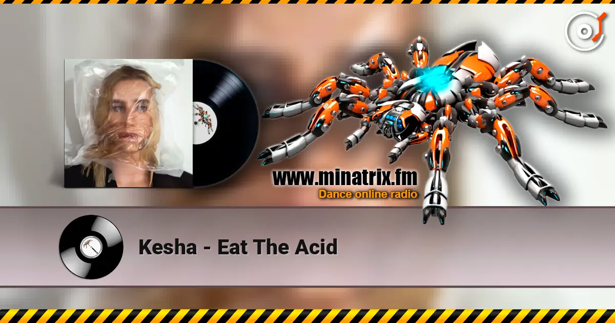 Kesha - Eat The Acid слухати онлайн у високій якості | Minatrix.FM