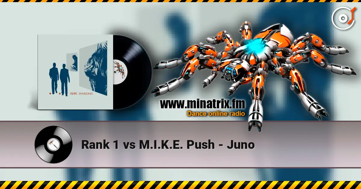 Rank 1 vs M.I.K.E. Push - Juno слухати онлайн у високій якості | Minatrix.FM
