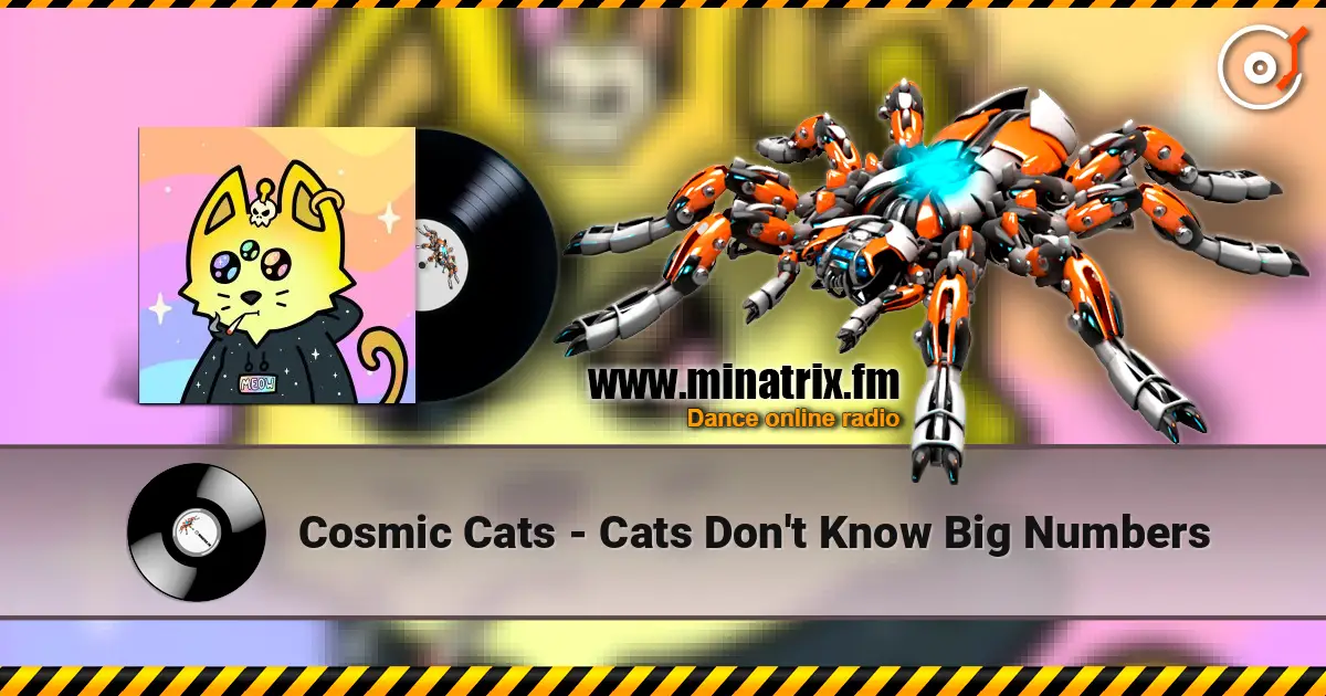 Cosmic Cats - Cats Don't Know Big Numbers слухати онлайн у високій якості | Minatrix.FM
