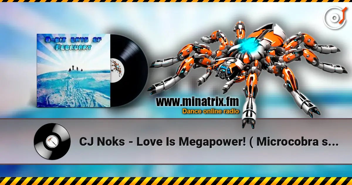 CJ Noks - Love Is Megapower! ( Microcobra sweet energy mix ) слухати онлайн у високій якості | Minatrix.FM
