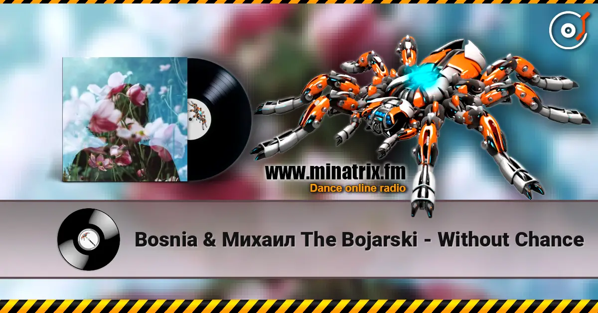 Bosnia & Михаил The Bojarski - Without Chance слухати онлайн у високій якості | Minatrix.FM