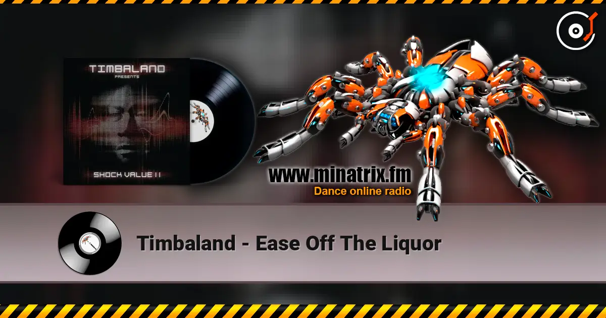 Timbaland - Ease Off The Liquor listen online in high quality | Minatrix.FM