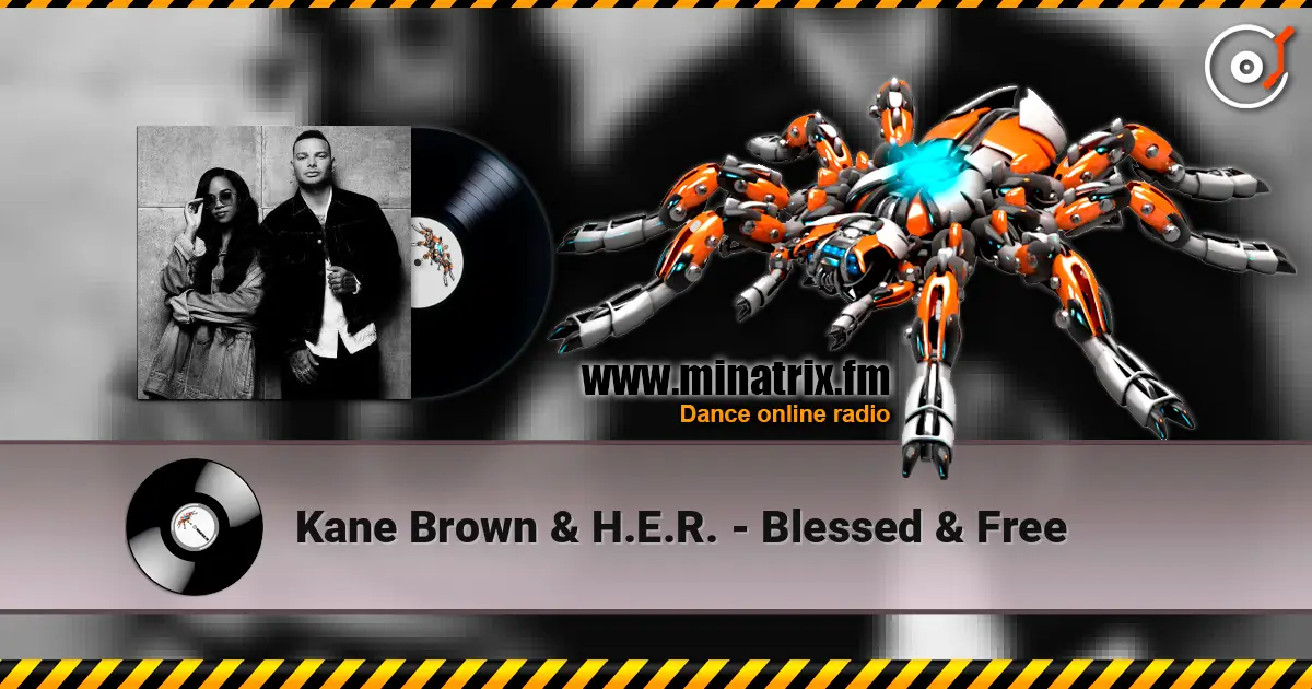 Kane Brown & H.E.R. - Blessed & Free слухати онлайн у високій якості | Minatrix.FM