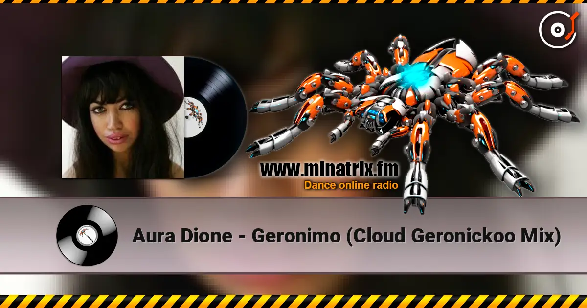 Aura Dione - Geronimo (Cloud Geronickoo Mix) слухати онлайн у високій якості | Minatrix.FM