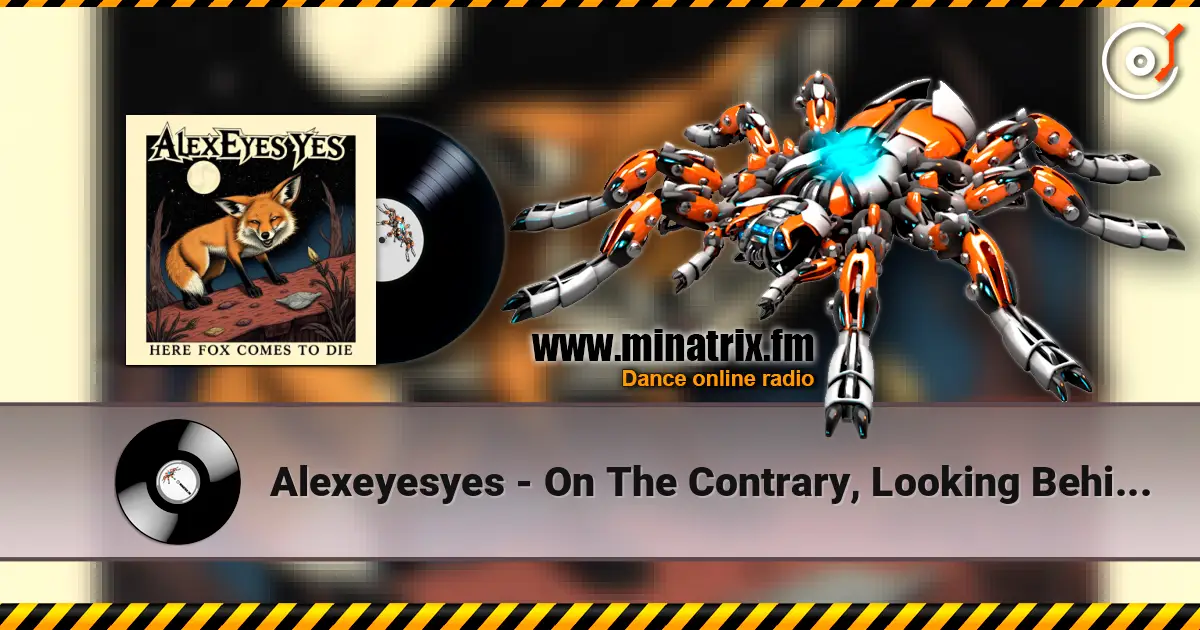 Alexeyesyes - On The Contrary, Looking Behind The Walking One Will Gain слухати онлайн у високій якості | Minatrix.FM