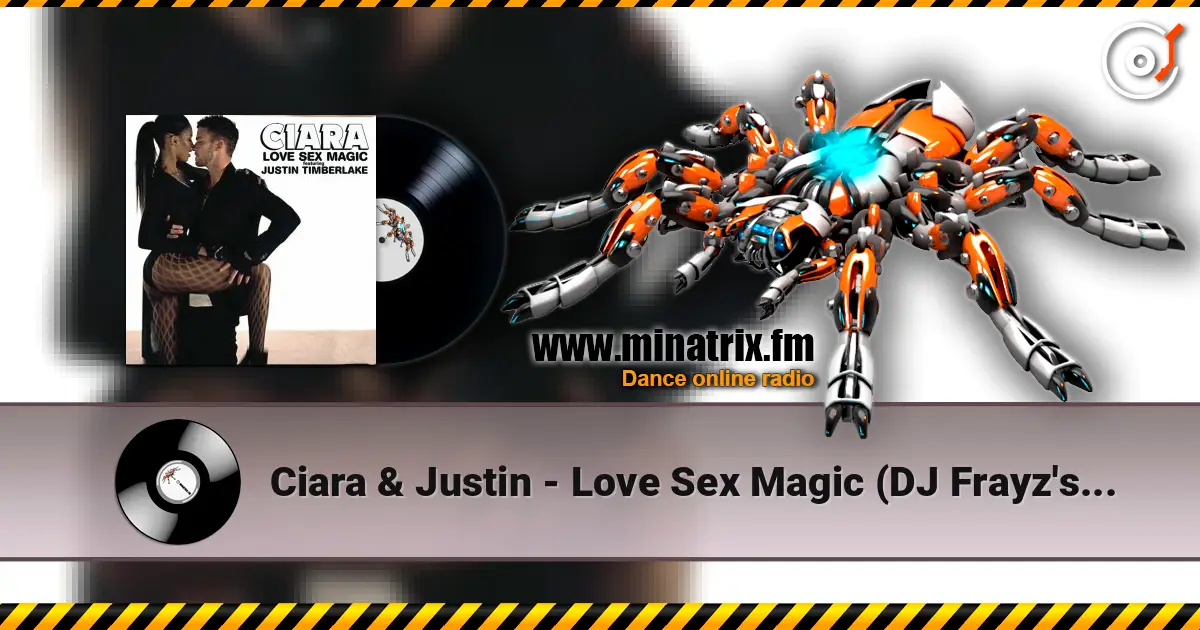 Ciara & Justin - Love Sex Magic (DJ Frayz's Bend Over Club Mix) listen online in high quality | Minatrix.FM