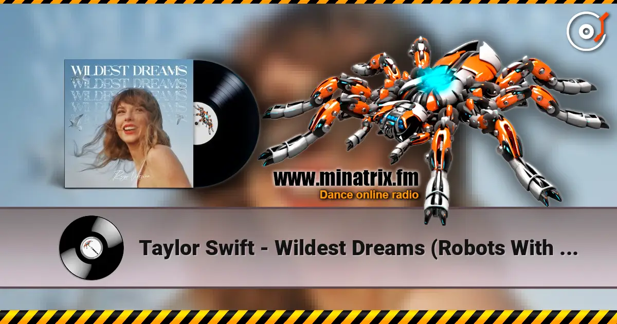 Taylor Swift - Wildest Dreams (Robots With Rayguns Remix) listen online in high quality | Minatrix.FM