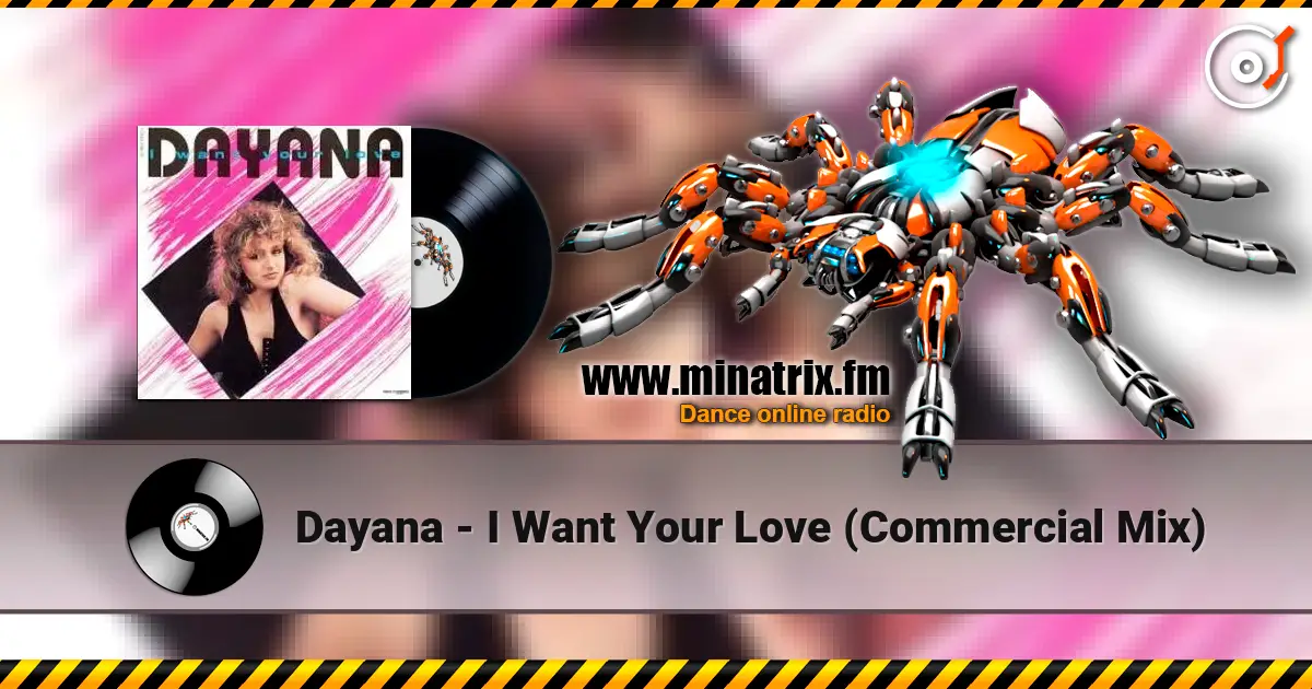 Dayana - I Want Your Love (Commercial Mix) listen online in high quality | Minatrix.FM