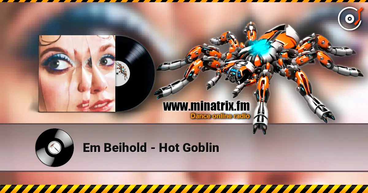 Em Beihold - Hot Goblin listen online in high quality | Minatrix.FM