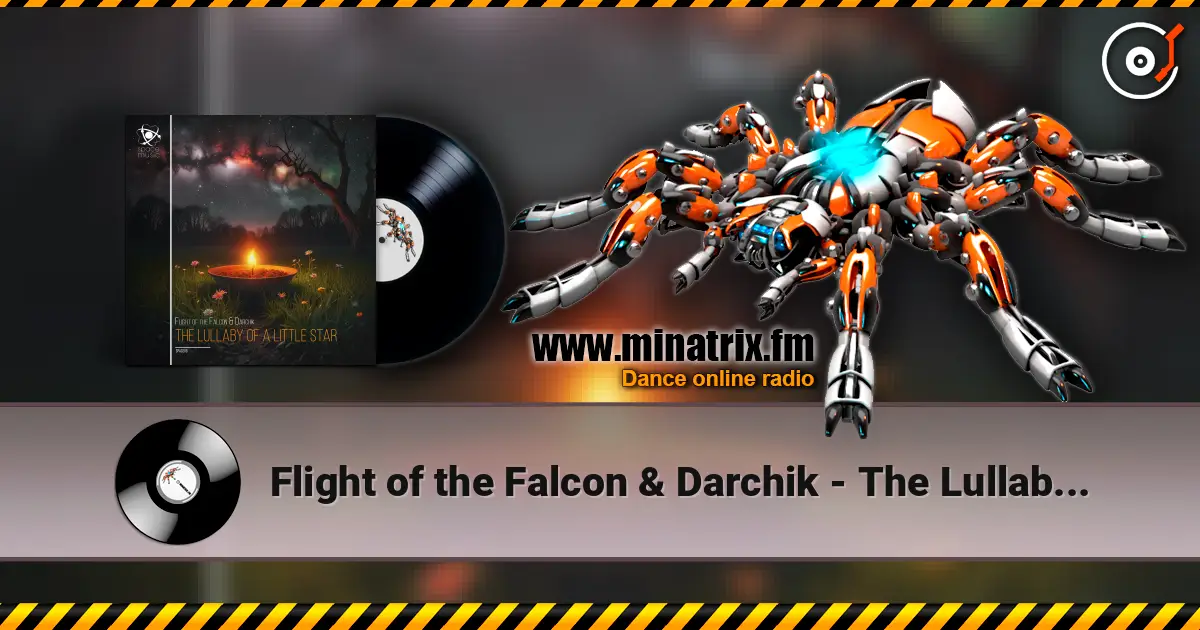 Flight of the Falcon & Darchik - The Lullaby of a Little Star слухати онлайн у високій якості | Minatrix.FM
