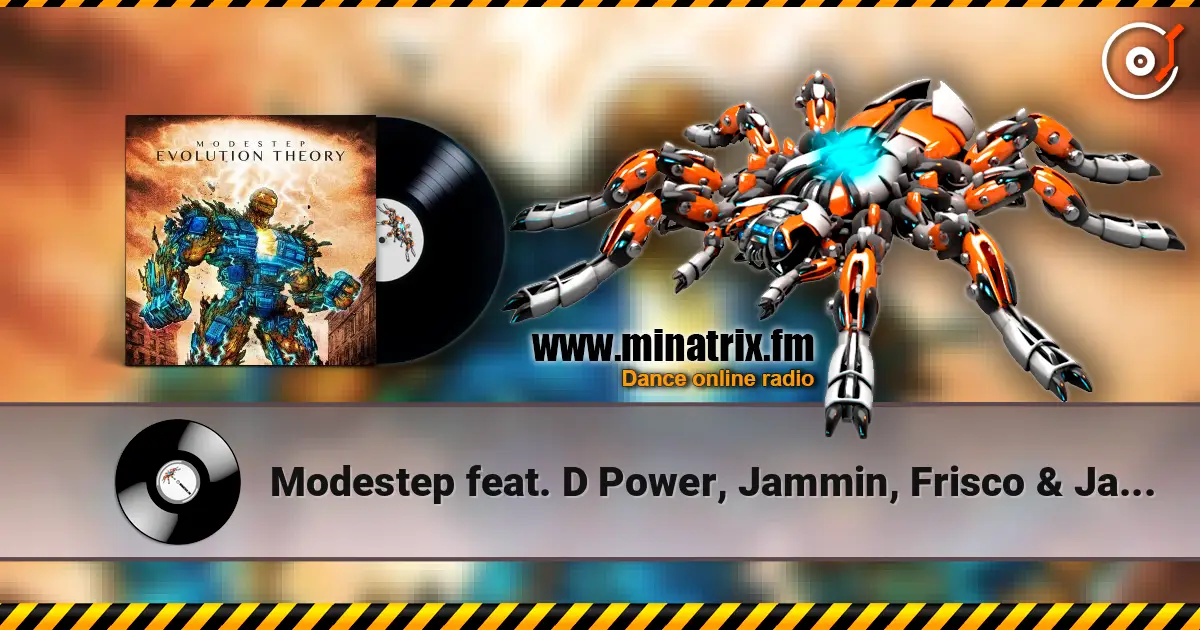 Modestep feat. D Power, Jammin, Frisco & Jammer - Evolution Theory слухати онлайн у високій якості | Minatrix.FM