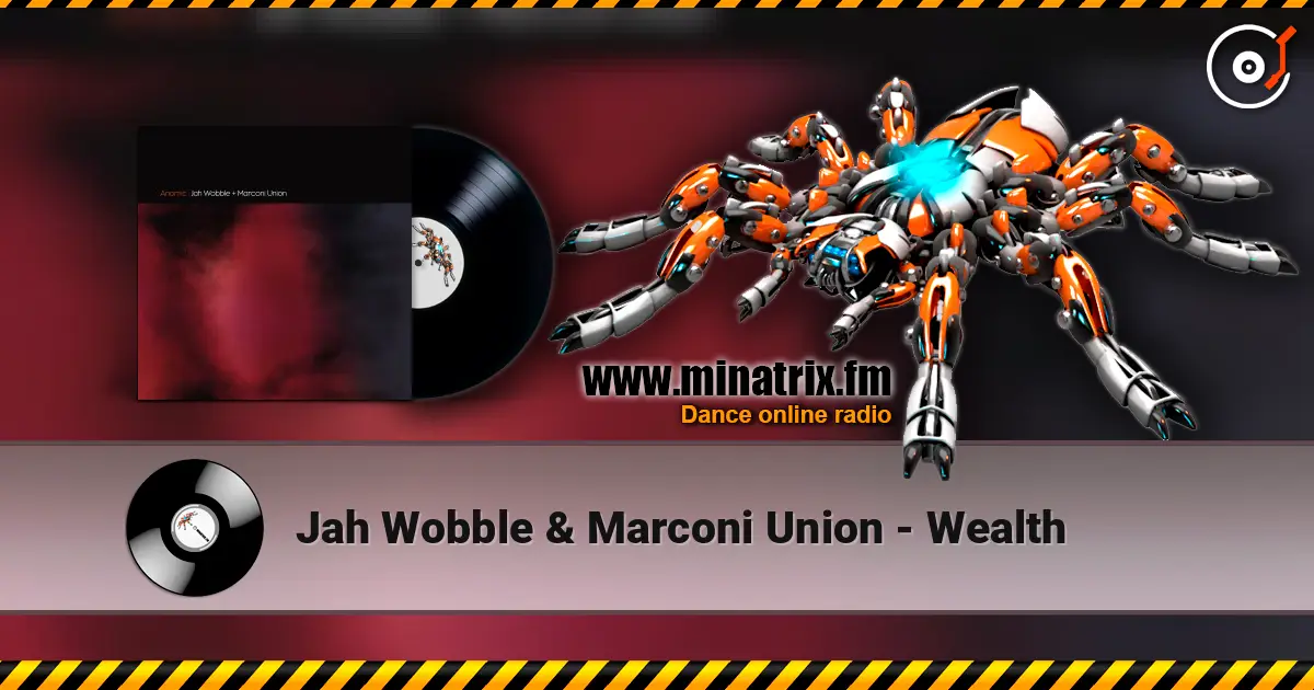 Jah Wobble & Marconi Union - Wealth listen online in high quality | Minatrix.FM