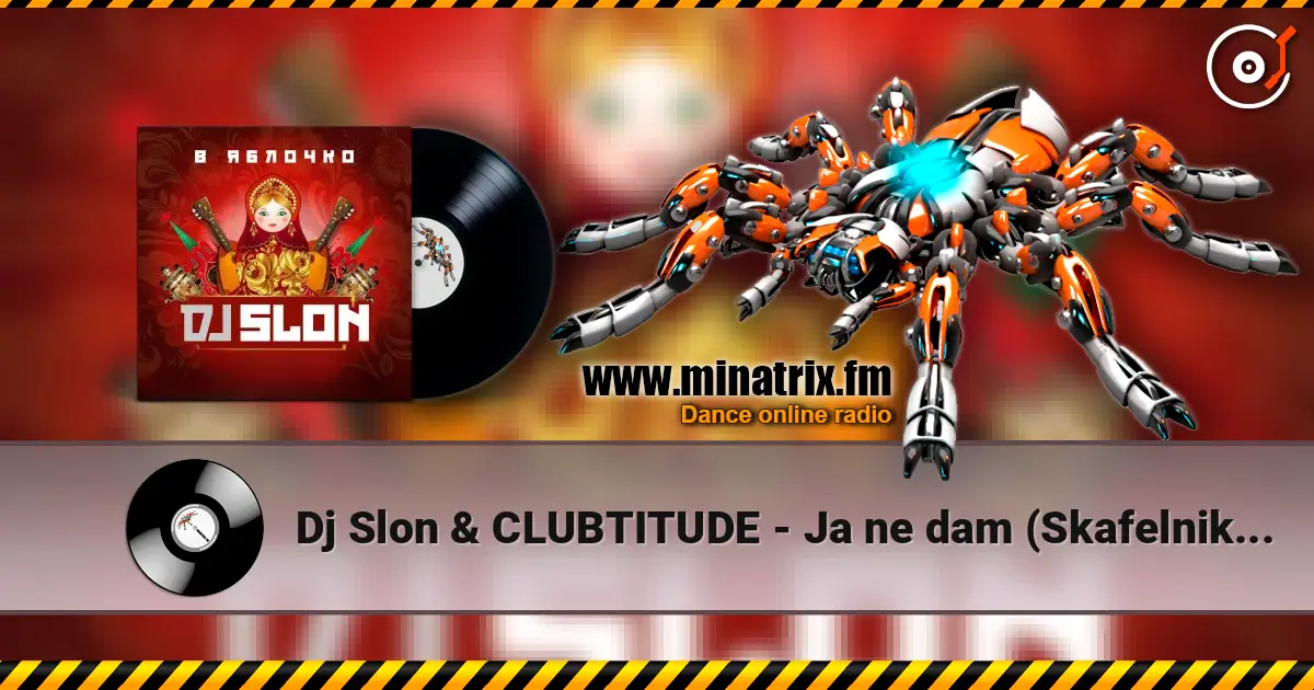 Dj Slon & CLUBTITUDE - Ja ne dam (Skafelnikof Reboot) listen online in high quality | Minatrix.FM