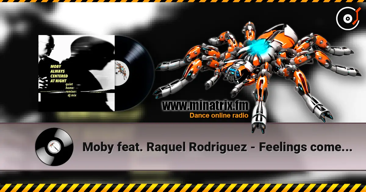 Moby feat. Raquel Rodriguez - Feelings come undone (june 2 remix) listen online in high quality | Minatrix.FM