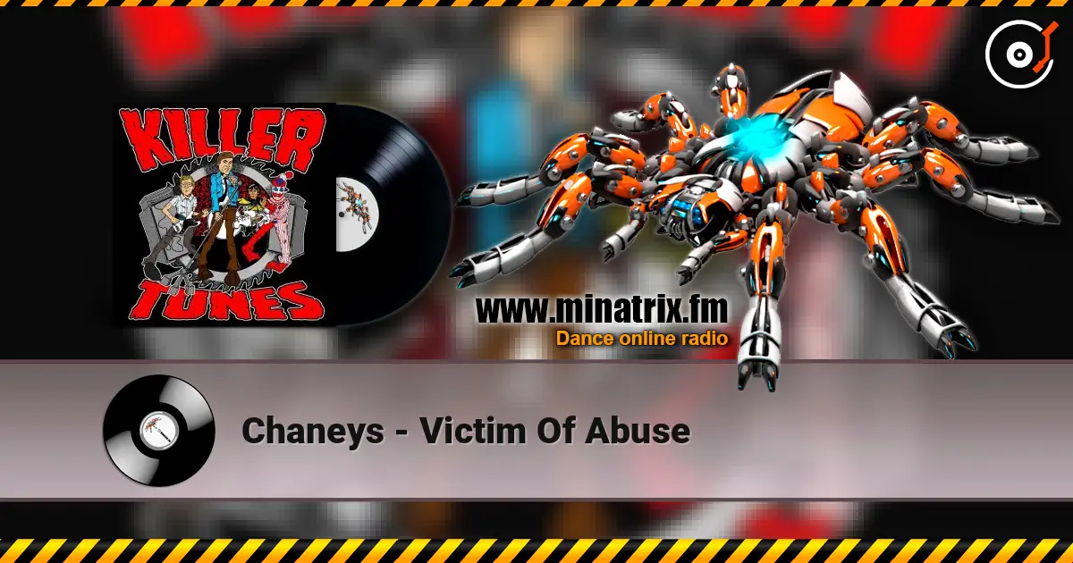Chaneys - Victim Of Abuse слухати онлайн у високій якості | Minatrix.FM