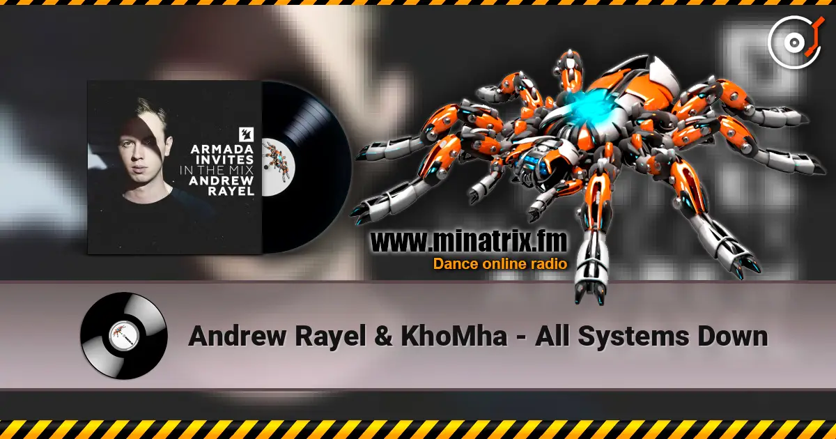 Andrew Rayel & KhoMha - All Systems Down слухати онлайн у високій якості | Minatrix.FM