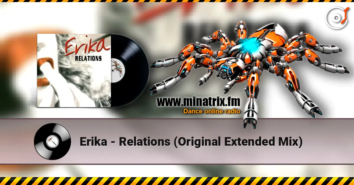Erika - Relations (Original Extended Mix) слухати онлайн у високій якості | Minatrix.FM