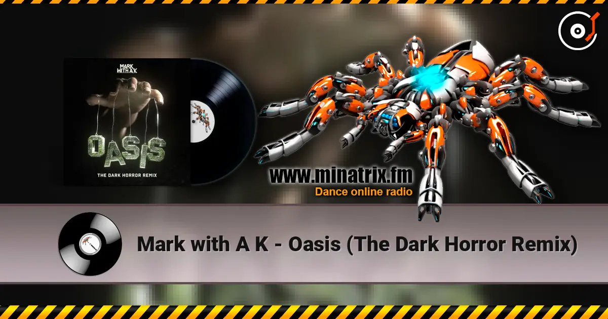Mark with A K - Oasis (The Dark Horror Remix) listen online in high quality | Minatrix.FM