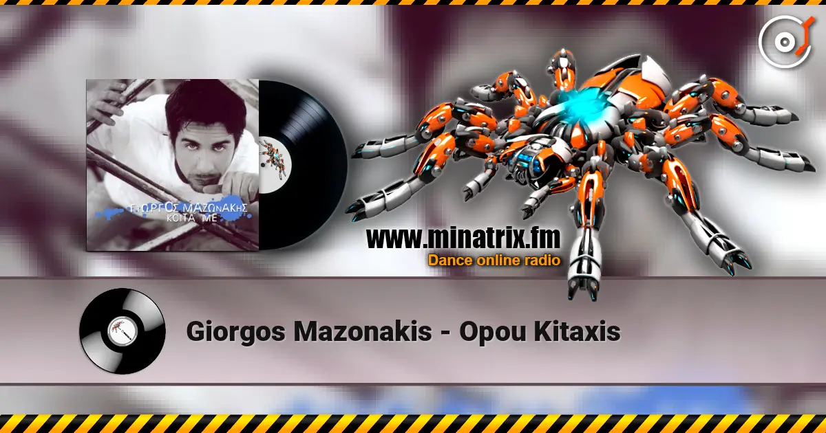 Giorgos Mazonakis - Opou Kitaxis слухати онлайн у високій якості | Minatrix.FM