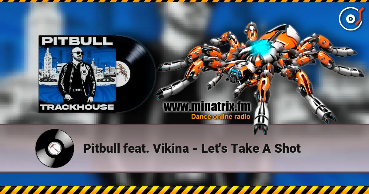 Pitbull feat. Vikina - Let's Take A Shot слухати онлайн у високій якості | Minatrix.FM