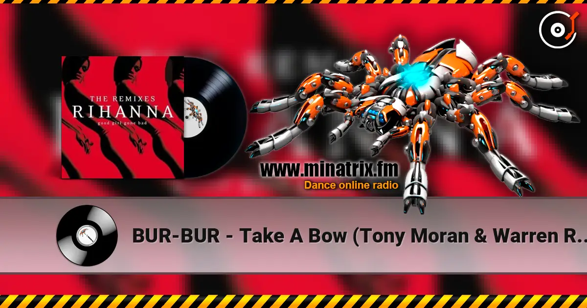 BUR-BUR - Take A Bow (Tony Moran & Warren Rigg's Encore Club Mix) слухати онлайн у високій якості | Minatrix.FM