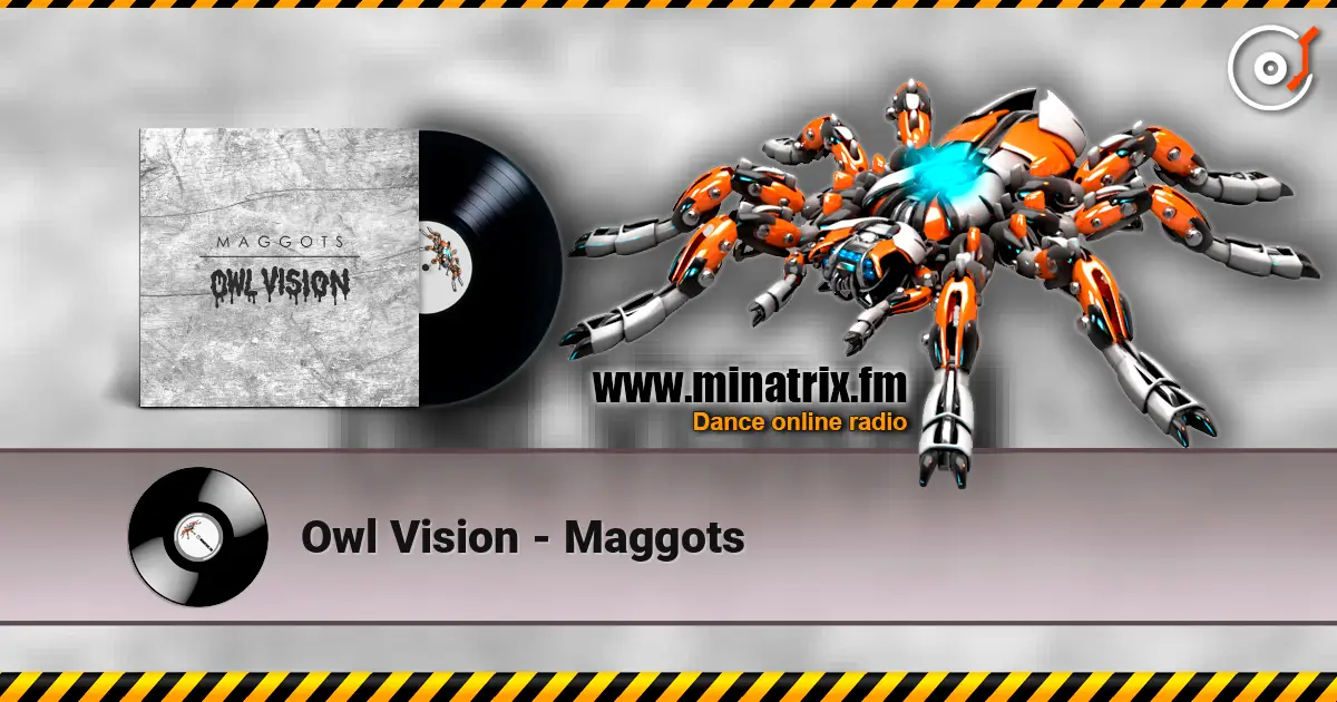 Owl Vision - Maggots слухати онлайн у високій якості | Minatrix.FM