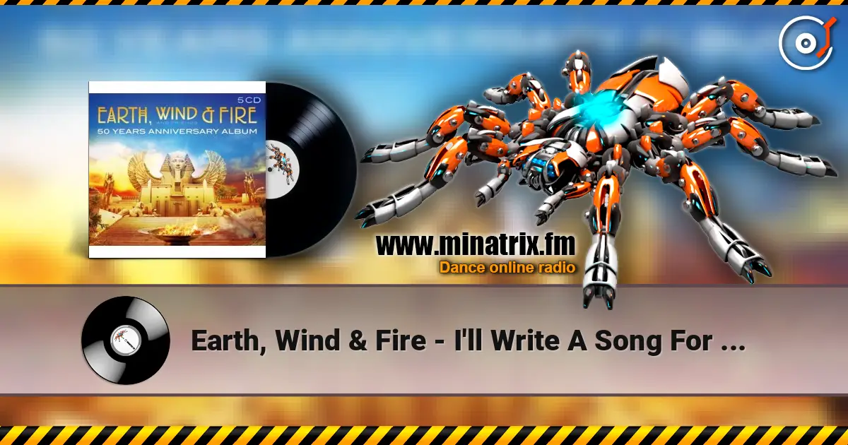 Earth, Wind & Fire - I'll Write A Song For You listen online in high quality | Minatrix.FM