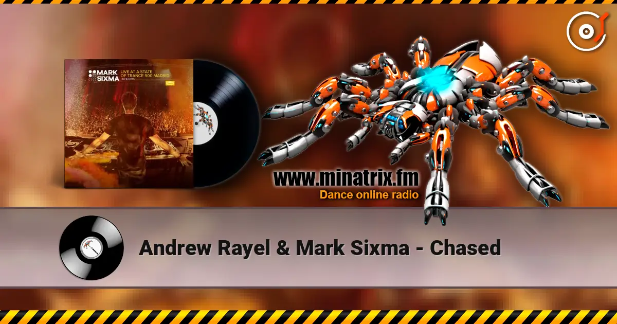 Andrew Rayel & Mark Sixma - Chased слухати онлайн у високій якості | Minatrix.FM