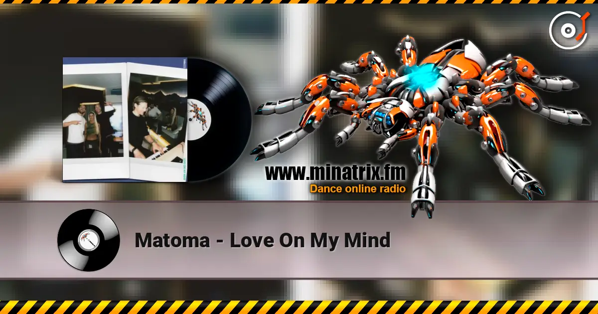 Matoma - Love On My Mind слухати онлайн у високій якості | Minatrix.FM