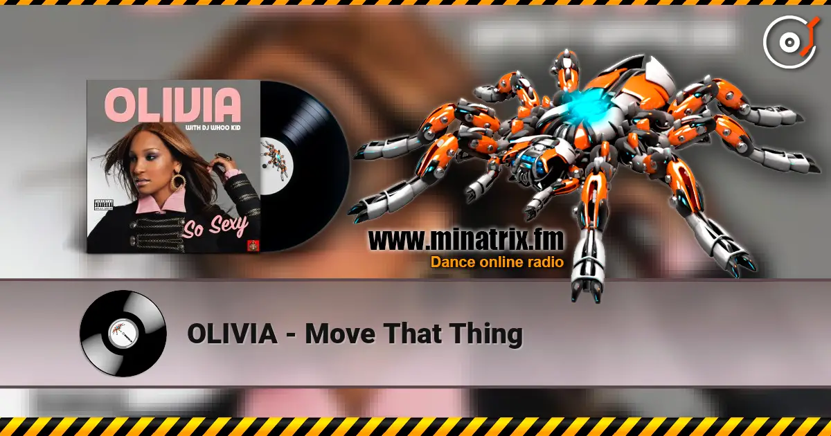 OLIVIA - Move That Thing listen online in high quality | Minatrix.FM