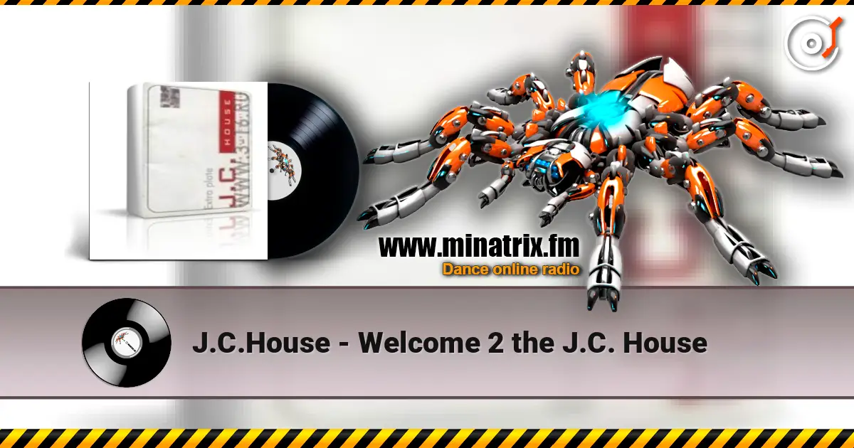 J.C.House - Welcome 2 the J.C. House слухати онлайн у високій якості | Minatrix.FM
