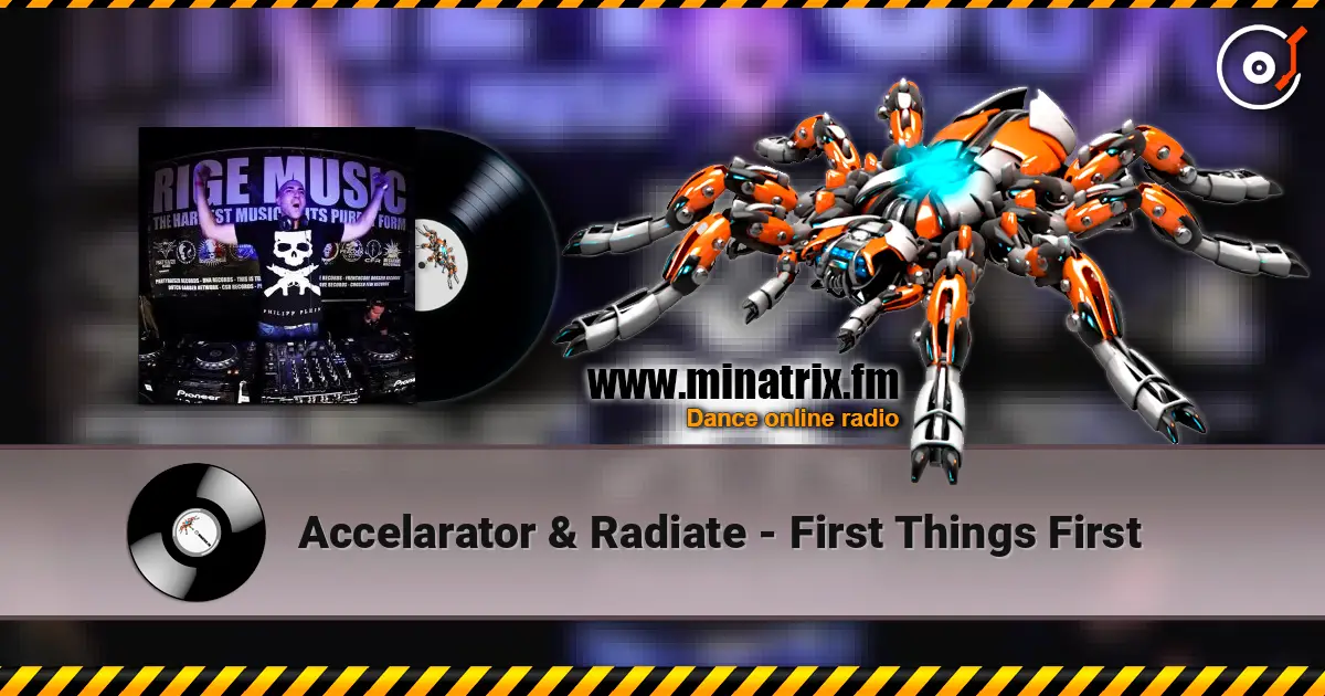 Accelarator & Radiate - First Things First слухати онлайн у високій якості | Minatrix.FM