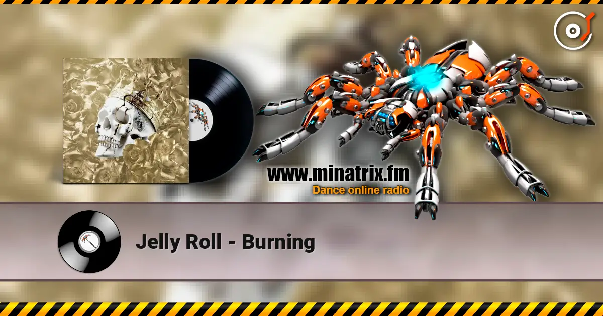 Jelly Roll - Burning слухати онлайн у високій якості | Minatrix.FM