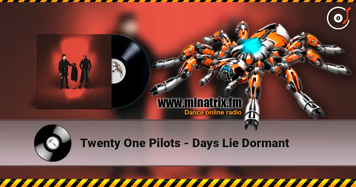 Twenty One Pilots - Days Lie Dormant слухати онлайн у високій якості | Minatrix.FM